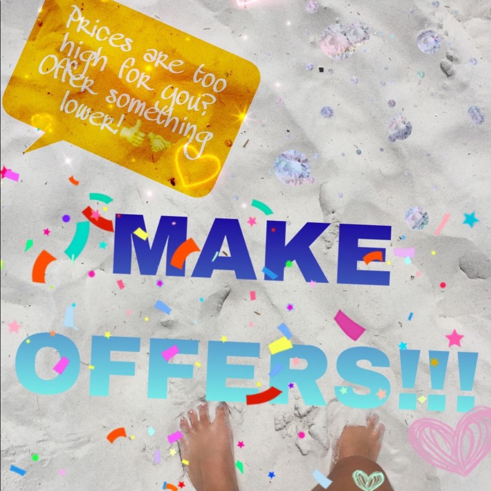 MAKE OFFERS!!!